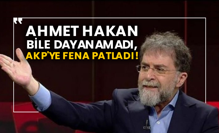 Ahmet Hakan bile dayanamadı, AKP'ye fena patladı!