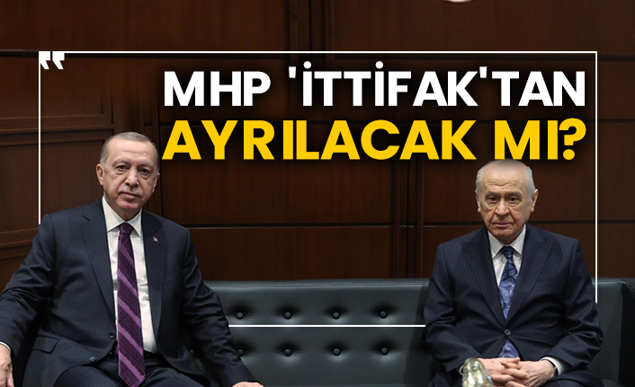 MHP 'İttifak'tan ayrılacak mı?