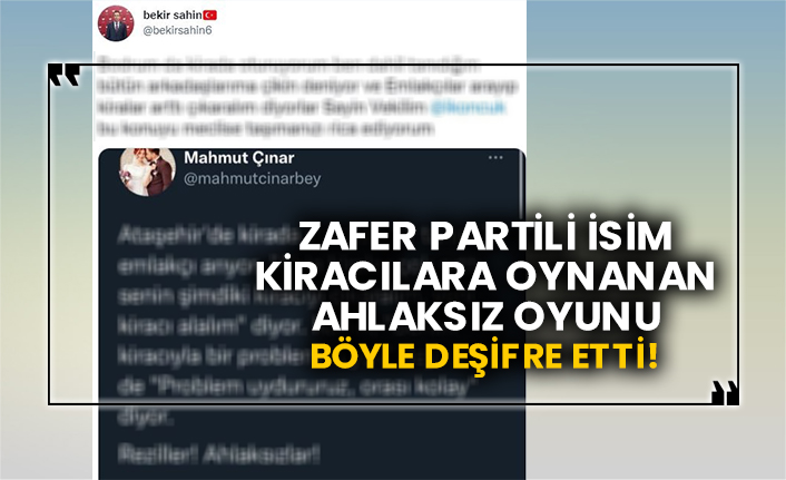 Zafer Partili isim kiracılara oynanan ahlaksız oyunu böyle deşifre etti!