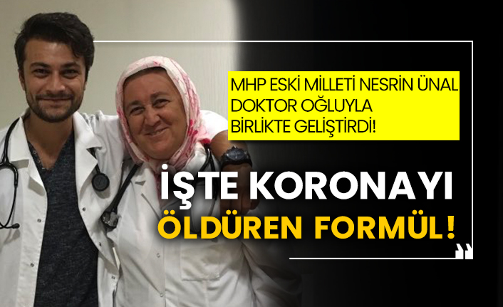 MHP eski milleti Nesrin Ünal doktor oğluyla birlikte geliştirdi! İşte koronayı öldüren formül!