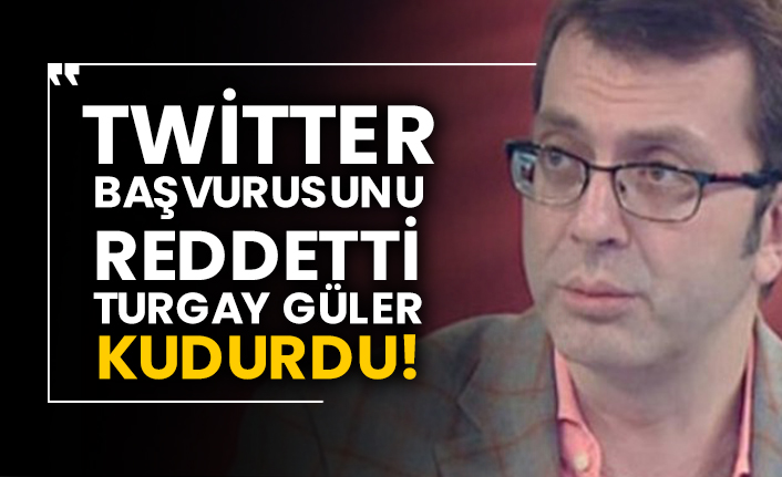 Twitter başvurusunu reddetti, Turgay Güler kudurdu!