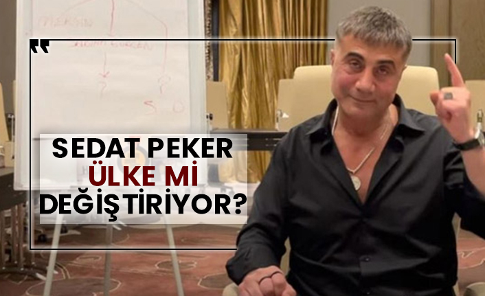Sedat Peker ülke mi değiştiriyor?