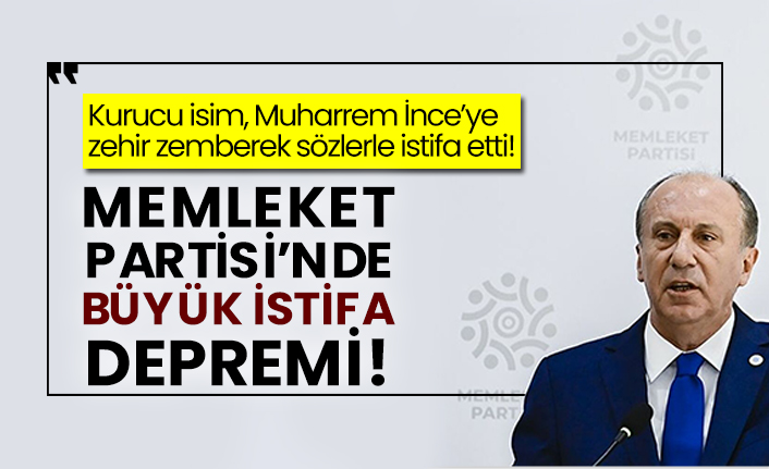 Memleket Partisi’nde büyük istifa depremi! Kurucu isim Muharrem İnce’ye zehir zemberek sözlerle istifa etti!