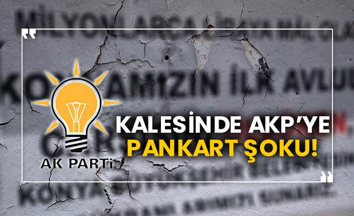 Kalesinde AKP’ye pankart şoku!
