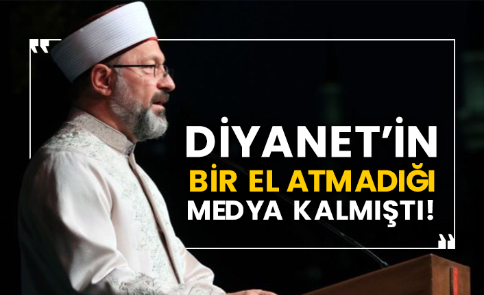 Diyanet’in bir el atmadığı medya kalmıştı!