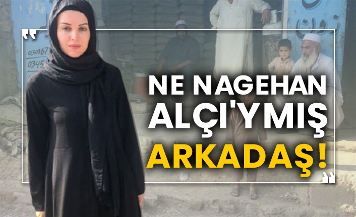 Ne Nagehan Alçı'ymış arkadaş!