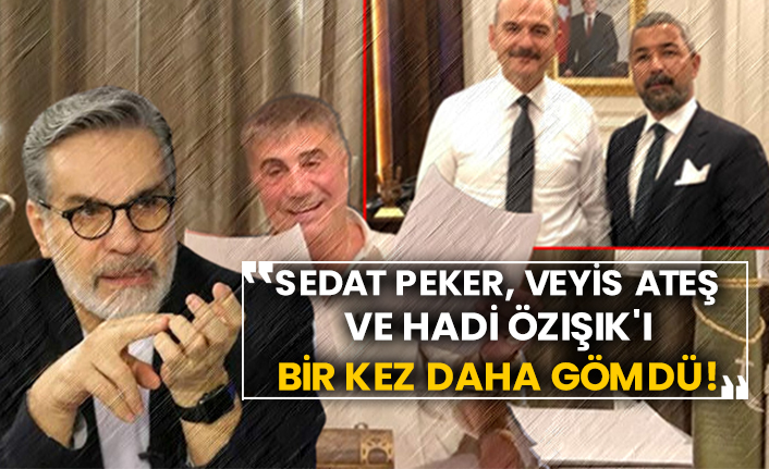 Sedat Peker, Veyis Ateş ve Hadi Özışık'ı bir kez daha gömdü
