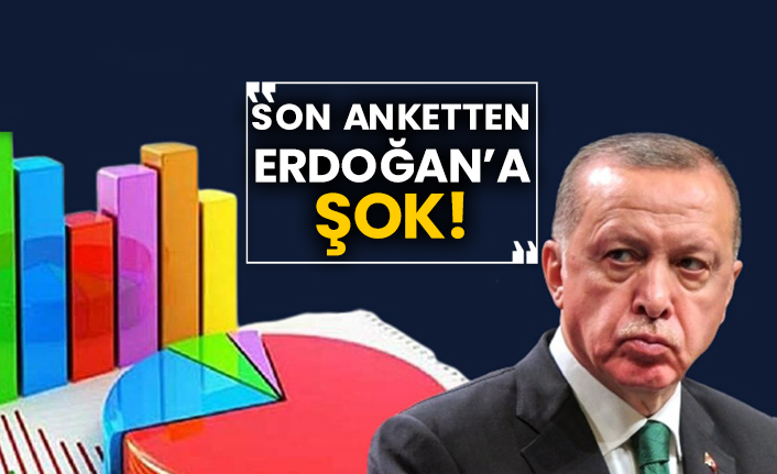 Son anketten Erdoğan’a şok!