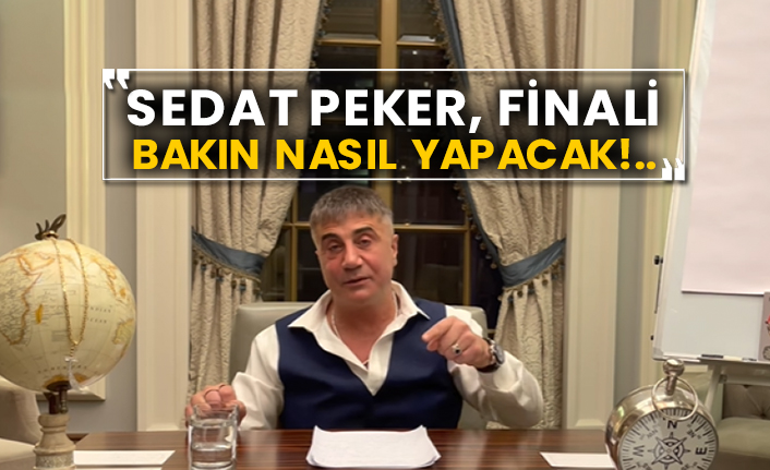 Sedat Peker, finali bakın nasıl yapacak!..