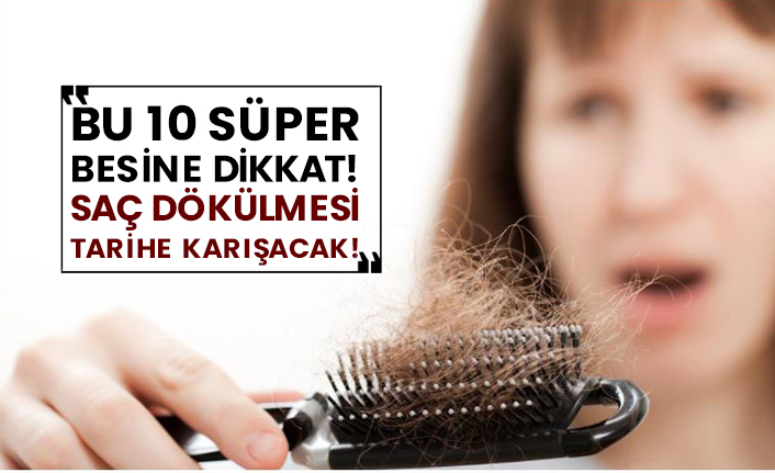 Bu 10 süper besine dikkat! Saç dökülmesi tarihe karışacak!