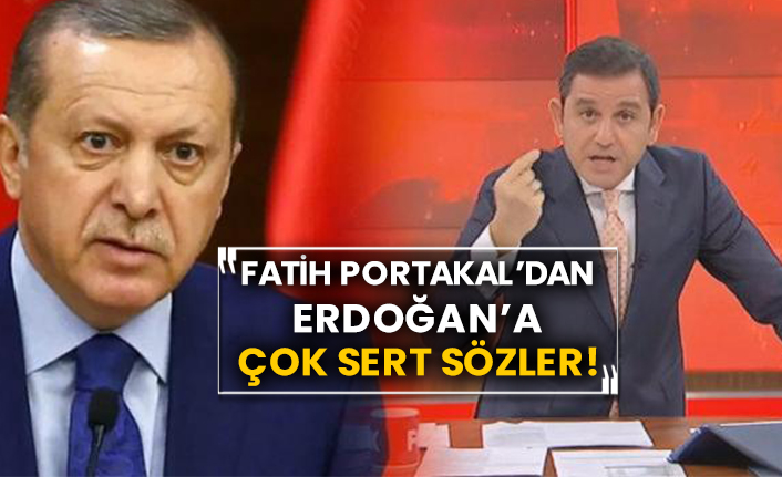 Fatih Portakal’dan Erdoğan’a çok sert sözler!