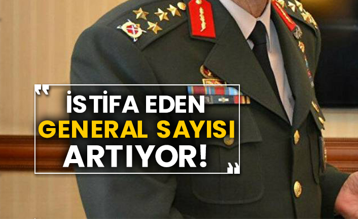İstifa eden general sayısı artıyor!