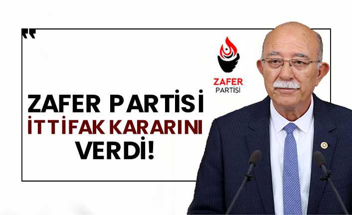 Zafer Partisi ittifak kararını verdi!