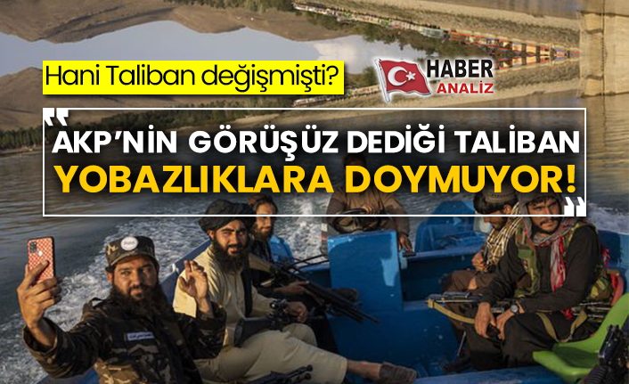 Hani Taliban değişmişti?  AKP’nin görüşüz dediği Taliban yobazlıklara doymuyor!