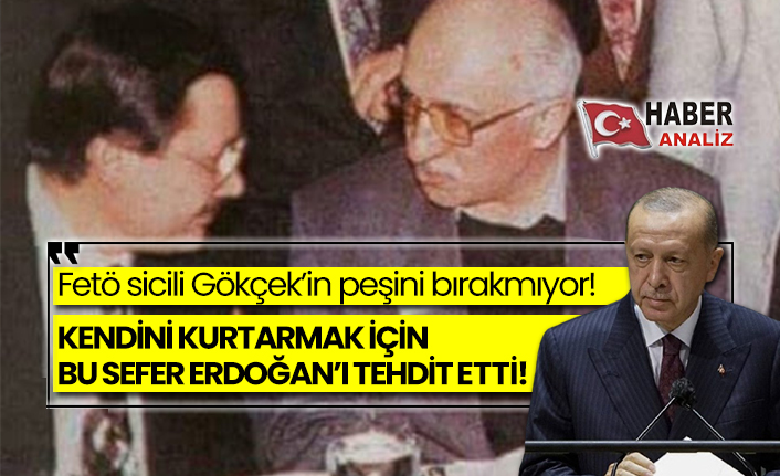 Fetö sicili Melih Gökçek’in peşini bırakmıyor! Kendini kurtarmak için bu sefer Erdoğan’ı tehdit etti!