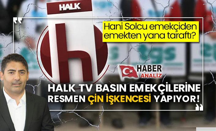 Hani Solcu emekçiden emekten yana taraftı? Halk TV basın emekçilerine resmen Çin işkencesi yapıyor!