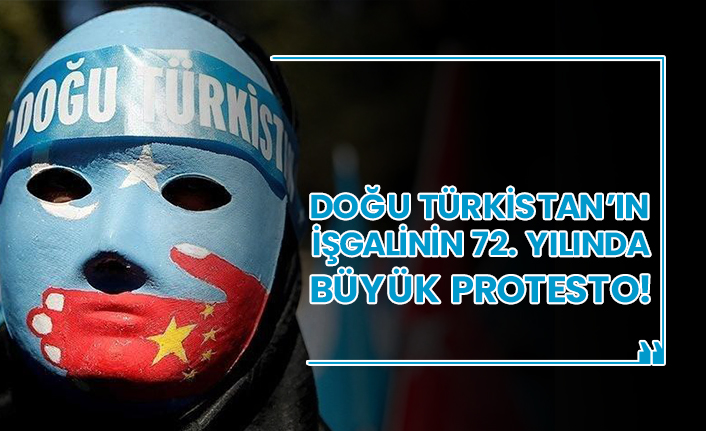 Doğu Türkistan’ın işgalinin 72. Yılında büyük protesto!