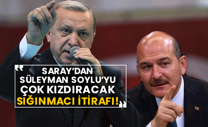 Saray’dan Süleyman Soylu’yu çok kızdıracak sığınmacı itirafı!