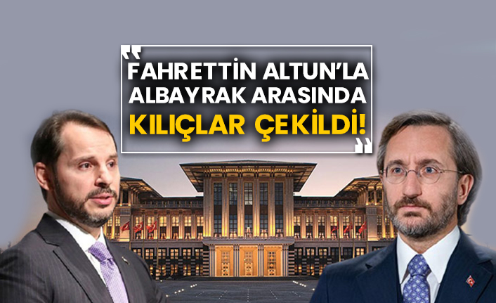 Fahrettin Altun’la Berat Albayrak arasında kılıçlar çekildi!