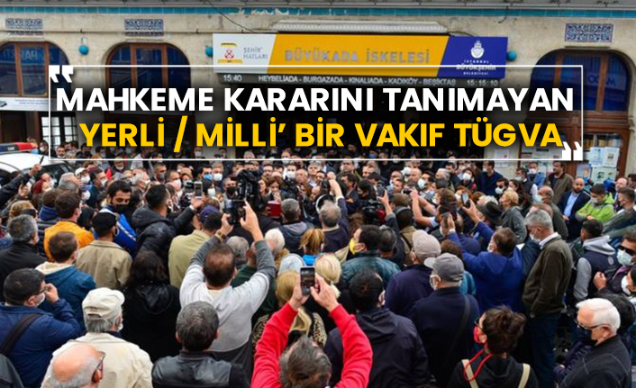 Mahkeme kararını tanımayan ‘yerli/milli’ bir vakıf TÜGVA!