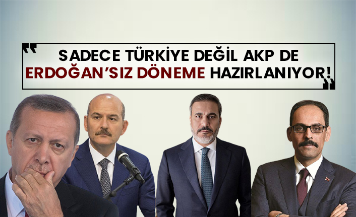 Sadece Türkiye değil AKP de Erdoğan’sız döneme hazırlanıyor!