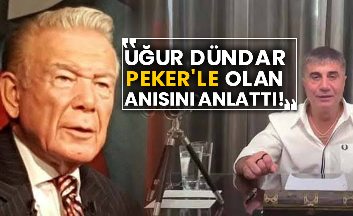 Uğur Dündar, Sedat Peker'le olan anısını anlattı!