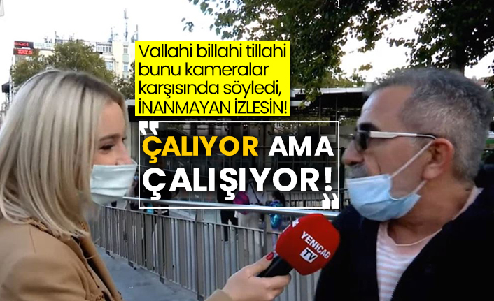 Vallahi billahi tillahi bunu kameralar karşısında söyledi, inanmayan izlesin! Çalıyor ama çalışıyor!