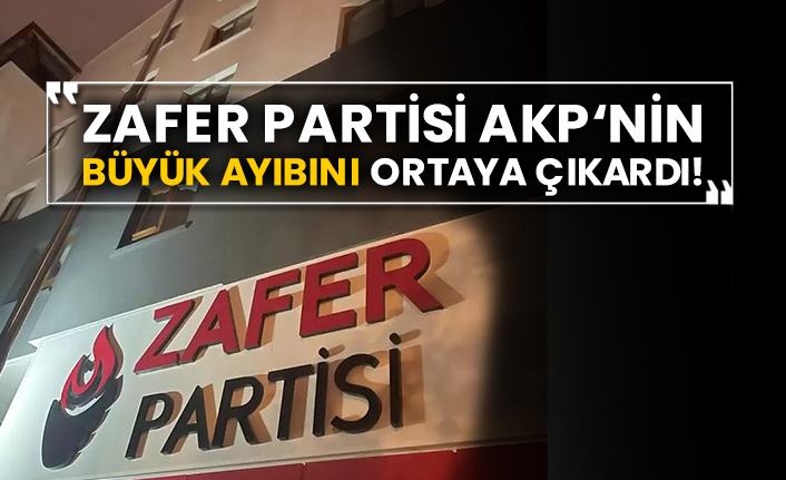 Zafer Partisi AKP‘nin büyük ayıbı ortaya çıkardı!