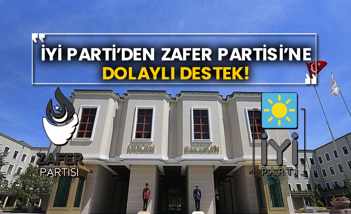 İyi Parti’den Zafer Partisi’ne dolaylı destek!