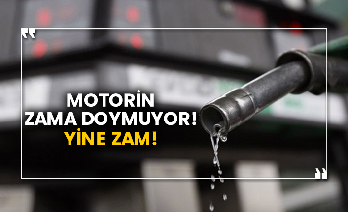 Motorin zama doymuyor! Yine zam!