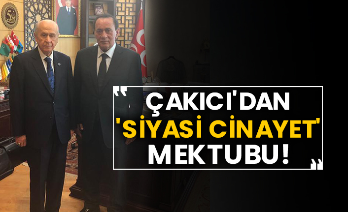 Alaattin Çakıcı'dan 'siyasi cinayet' mektubu!