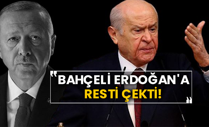 Devlet Bahçeli Erdoğan'a resti çekti!