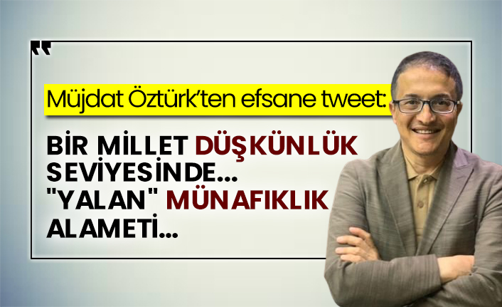 Müjdat Öztürk’ten efsane tweet: Bir millet düşkünlük seviyesinde... "Yalan" münafıklık alameti…