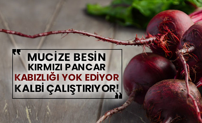 Mucize besin kırmızı pancar kabızlığı yok ediyor kalbi çalıştırıyor!