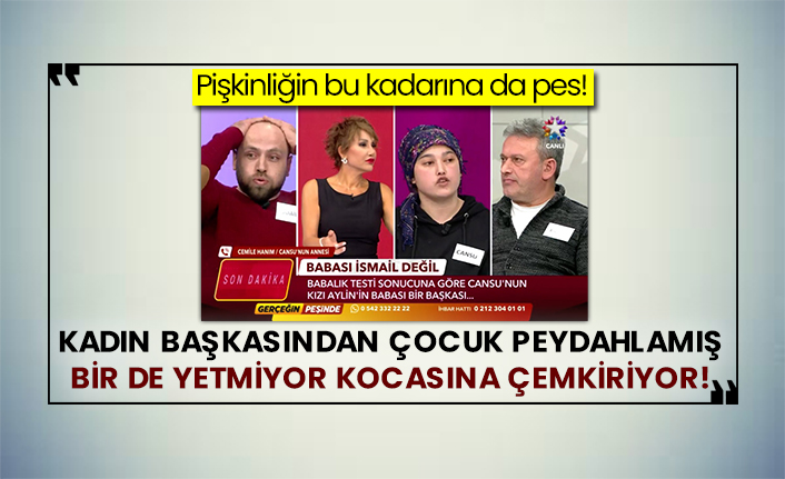 Pişkinliğin bu kadarına da pes! Kadın başkasından çocuk peydahlamış bir de yetmiyor kocasına çemkiriyor!