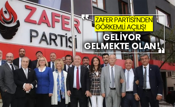 Zafer Partisi’nden görkemli açılış! Geliyor gelmekte olan!