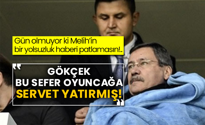 Gün olmuyor ki Melih’in bir yolsuzluk haberi patlamasın!.. Gökçek bu sefer oyuncağa servet yatırmış!