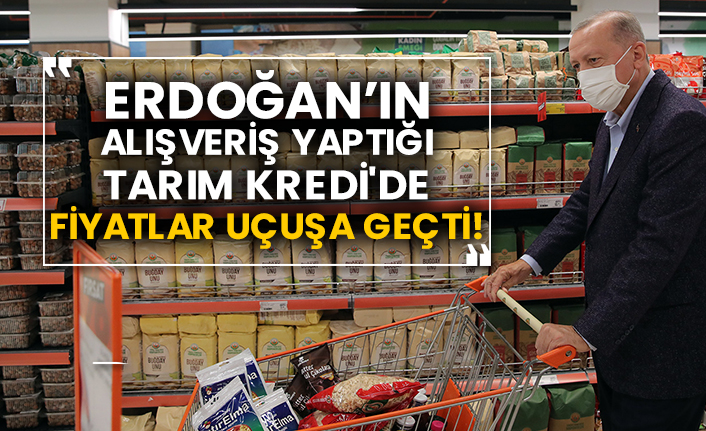 Erdoğan’ın alışveriş yaptığı Tarım Kredi'de fiyatlar uçuşa geçti!