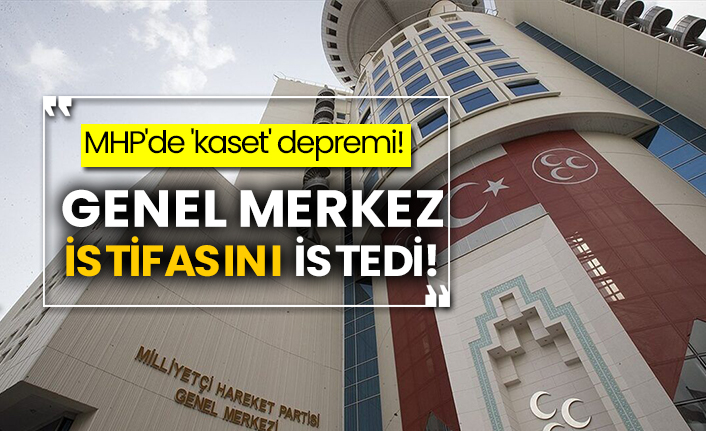 MHP'de 'kaset' depremi!  Genel Merkez istifasını istedi!