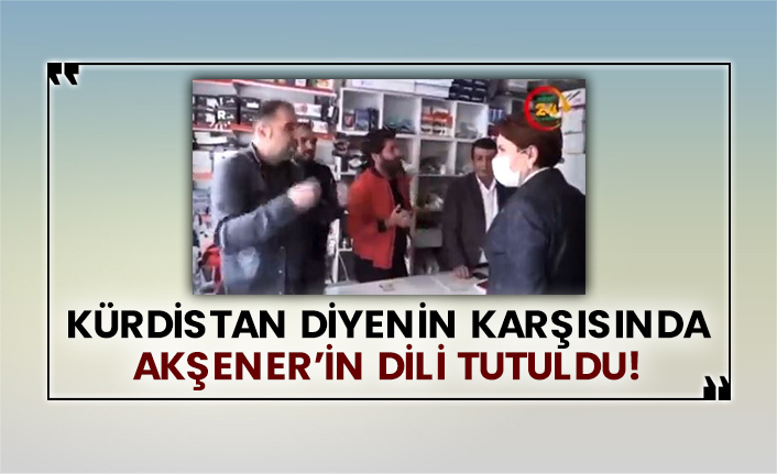 Kürdistan diyenin karşısında Akşener’in dili tutuldu!