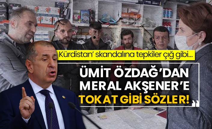 Kürdistan’ skandalına tepkiler çığ gibi… Zafer Partisi Lideri Ümit Özdağ’dan Meral Akşener’e tokat gibi sözler!