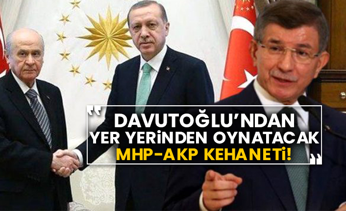 Davutoğlu’ndan yer yerinden oynatacak MHP-AKP kehaneti!