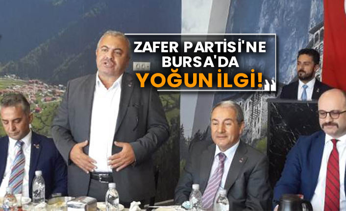 Zafer Partisi'ne Bursa'da yoğun ilgi!