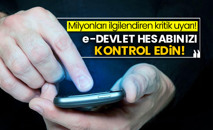 Milyonları ilgilendiren kritik uyarı! e-Devlet hesabınızı kontrol edin!