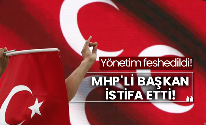 Yönetim feshedildi! MHP'li başkan istifa etti!