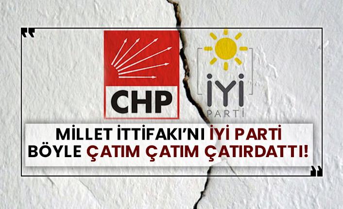 Millet İttifakı’nı İyi Parti böyle çatım çatım çatırdattı!