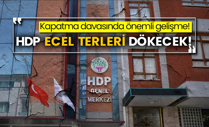 Kapatma davasında önemli gelişme! HDP ecel terleri dökecek!