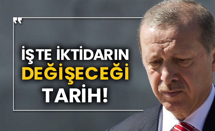İşte iktidarın değişeceği tarih!
