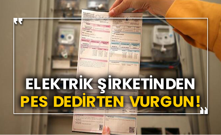 Elektrik şirketinden pes dedirten vurgun!