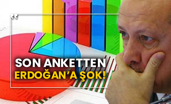 Son anketten Erdoğan’a şok!